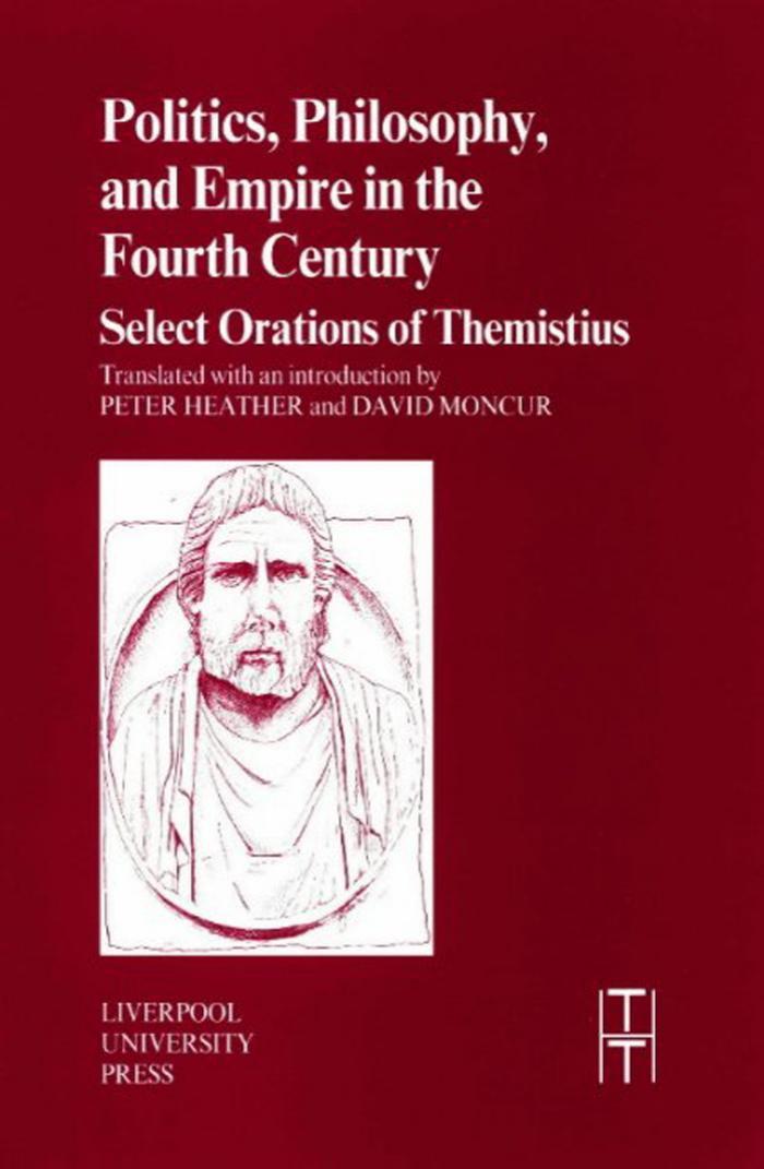 Politics, Philosophy, and Empire in the Fourth Century: Select Orations of Themistius