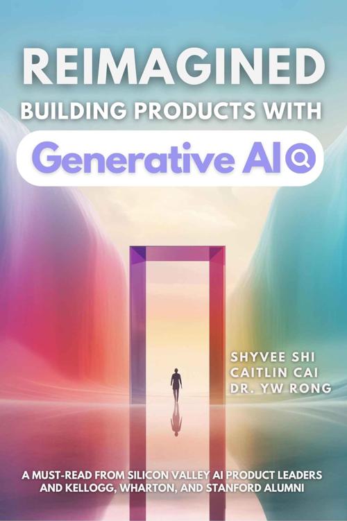 Reimagined: Building Products With Generative AI