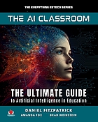 The AI Classroom: The Ultimate Guide to Artificial Intelligence in Education