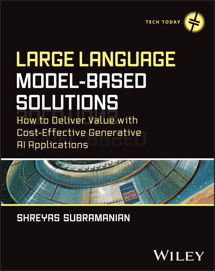 Large Language Model-Based Solutions: How to Deliver Value With Cost-Effective Generative AI Applications