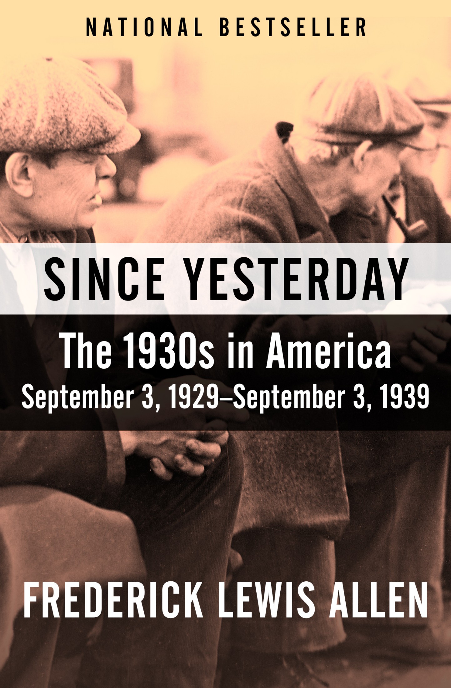 Since Yesterday: The 1930s in America, September 3, 1929–September 3, 1939