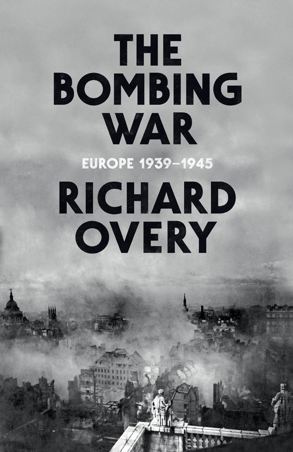 The Bombing War: Europe, 1939-1945