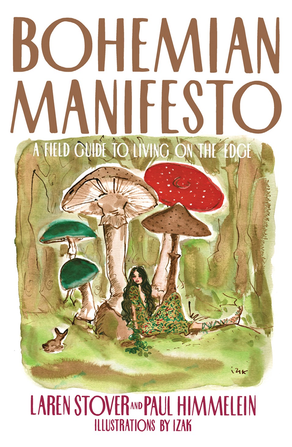 Bohemian Manifesto: A Field Guide to Living on the Edge