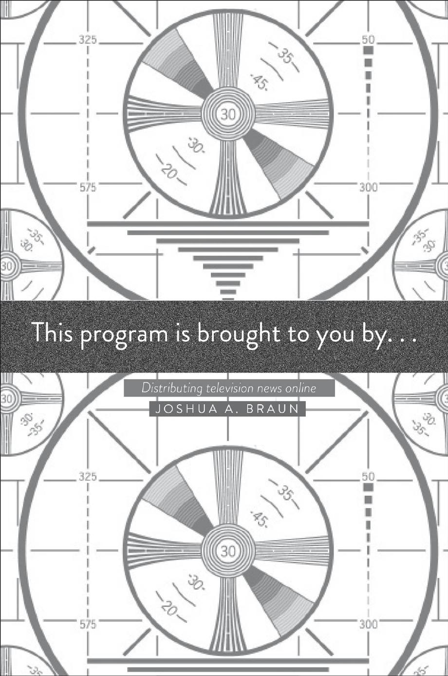 This Program Is Brought to You By...: Distributing Television News Online