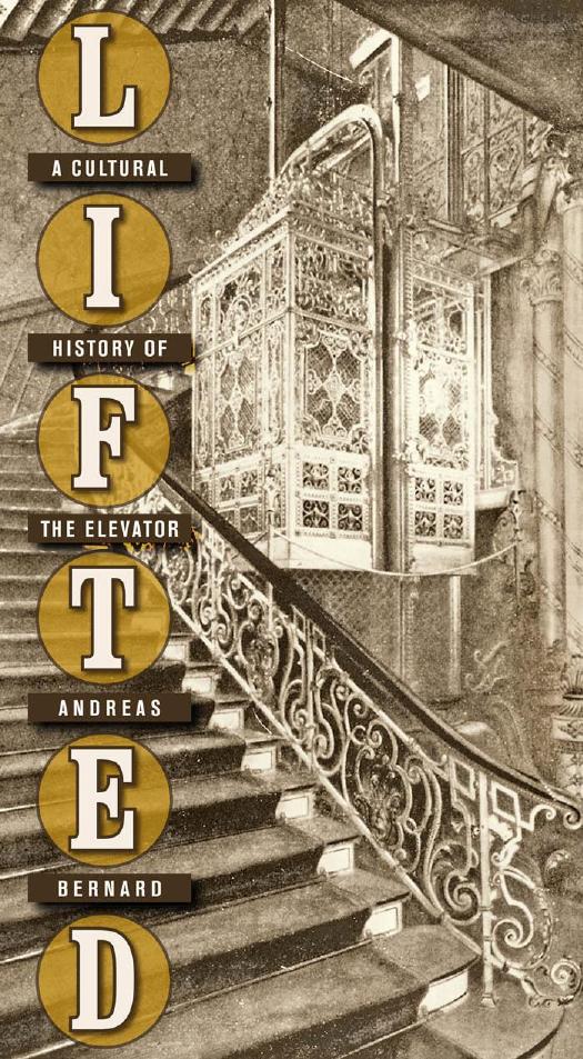 Lifted: A Cultural History of the Elevator
