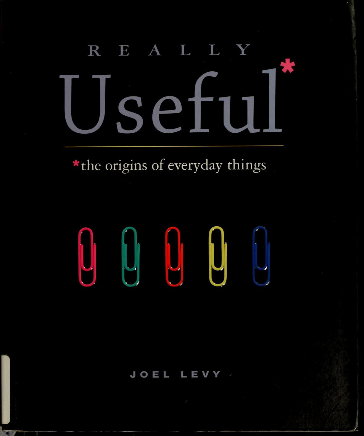 Really Useful: The Origins of Everyday Things