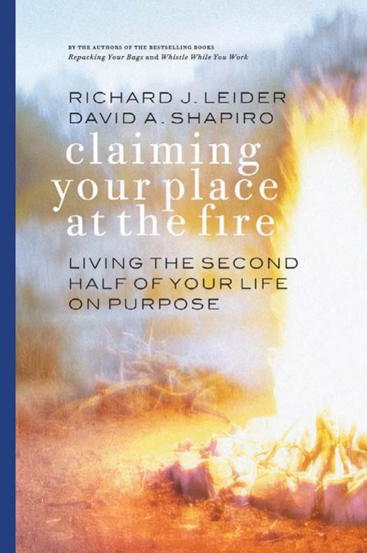 Claiming Your Place at the Fire: Living the Second Half of Your Life on Purpose
