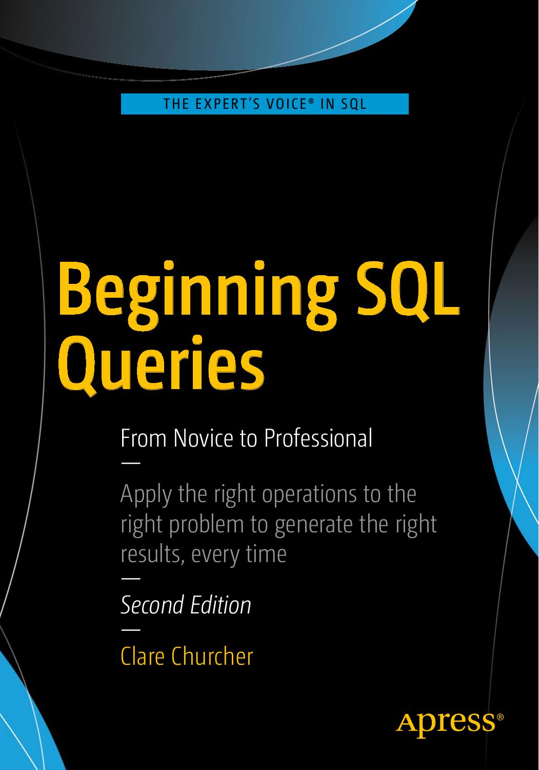 Beginning SQL Queries: From Novice to Professional