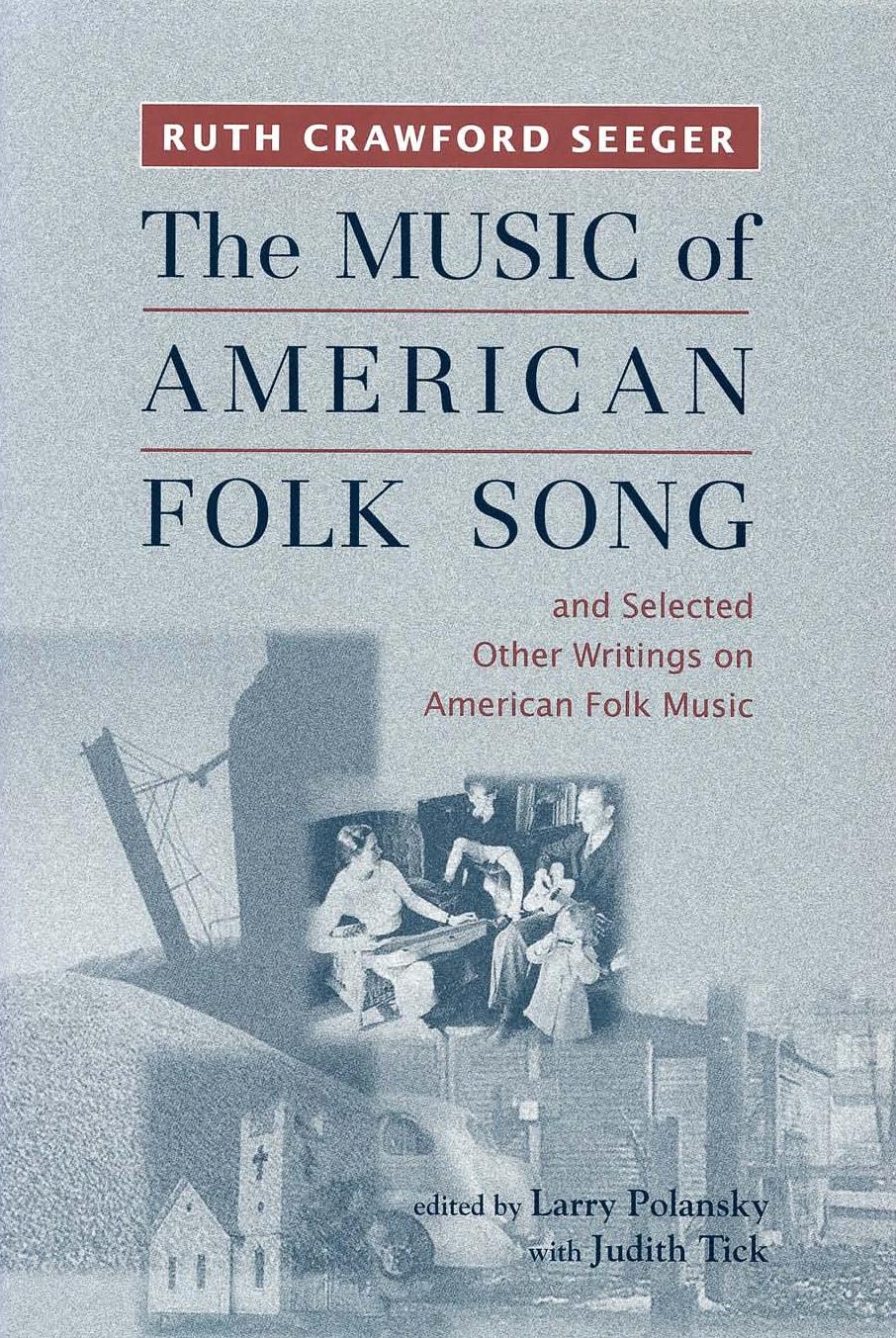 "The Music of American Folk Song" and Selected Other Writings on American Folk Music