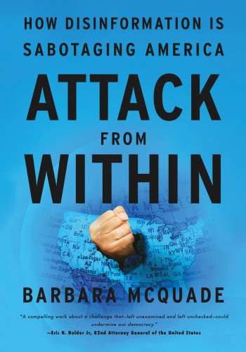 Attack From Within: How Disinformation Is Sabotaging America