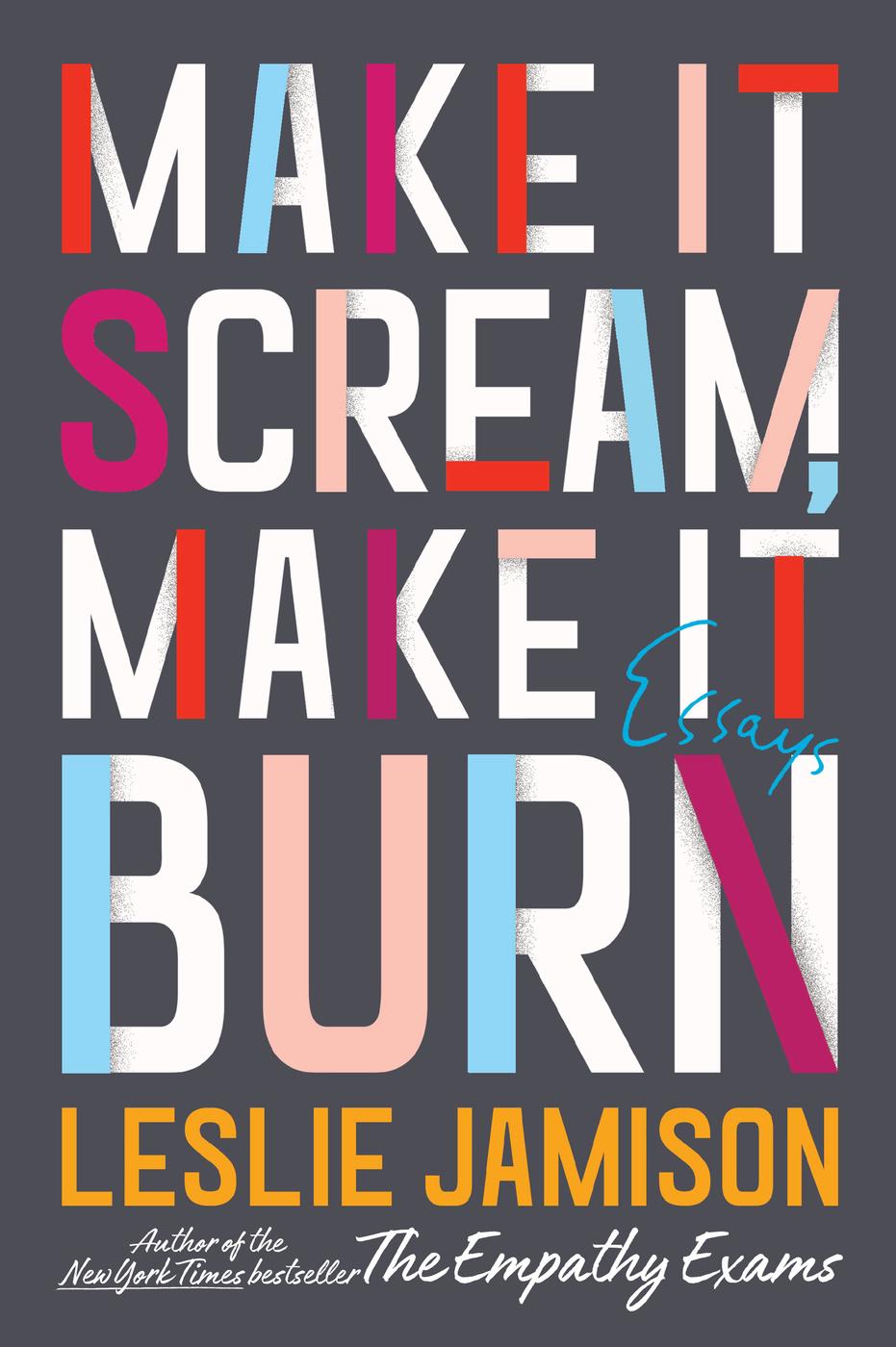 Make It Scream, Make It Burn: Essays