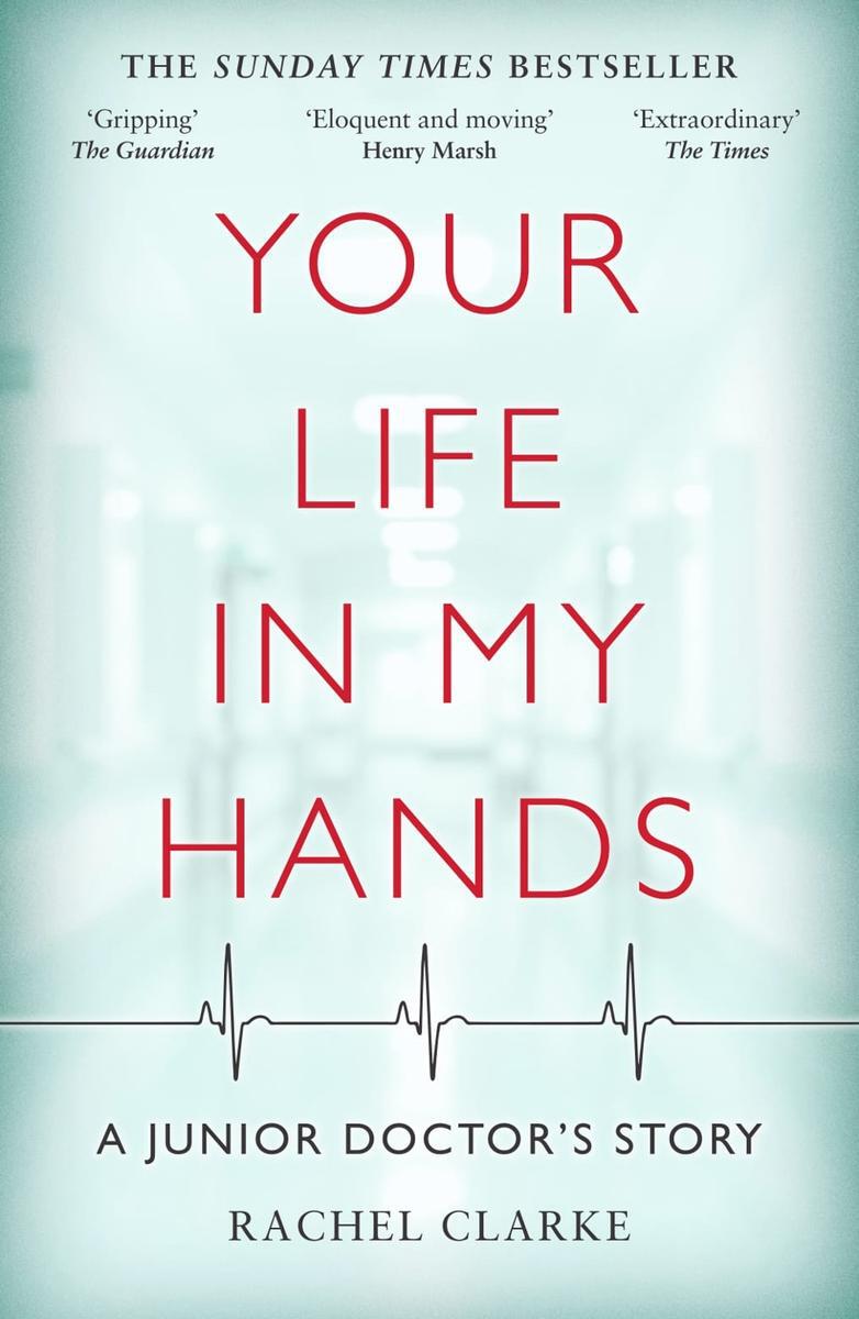 Your Life in My Hands - a Junior Doctor's Story