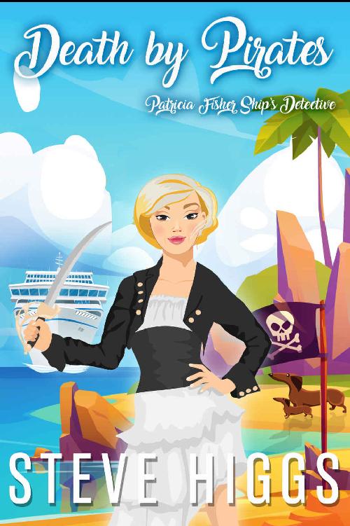 Death by Pirates: Patricia Fisher: Ship's Detective - A Cozy Mystery Adventure