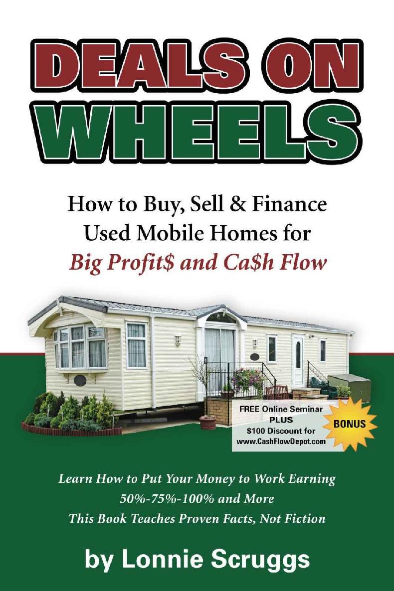 Deals on Wheels: How to Buy, Sell and Finance Used Mobile Homes for Big Profits and Cash Flow Revised in 2013