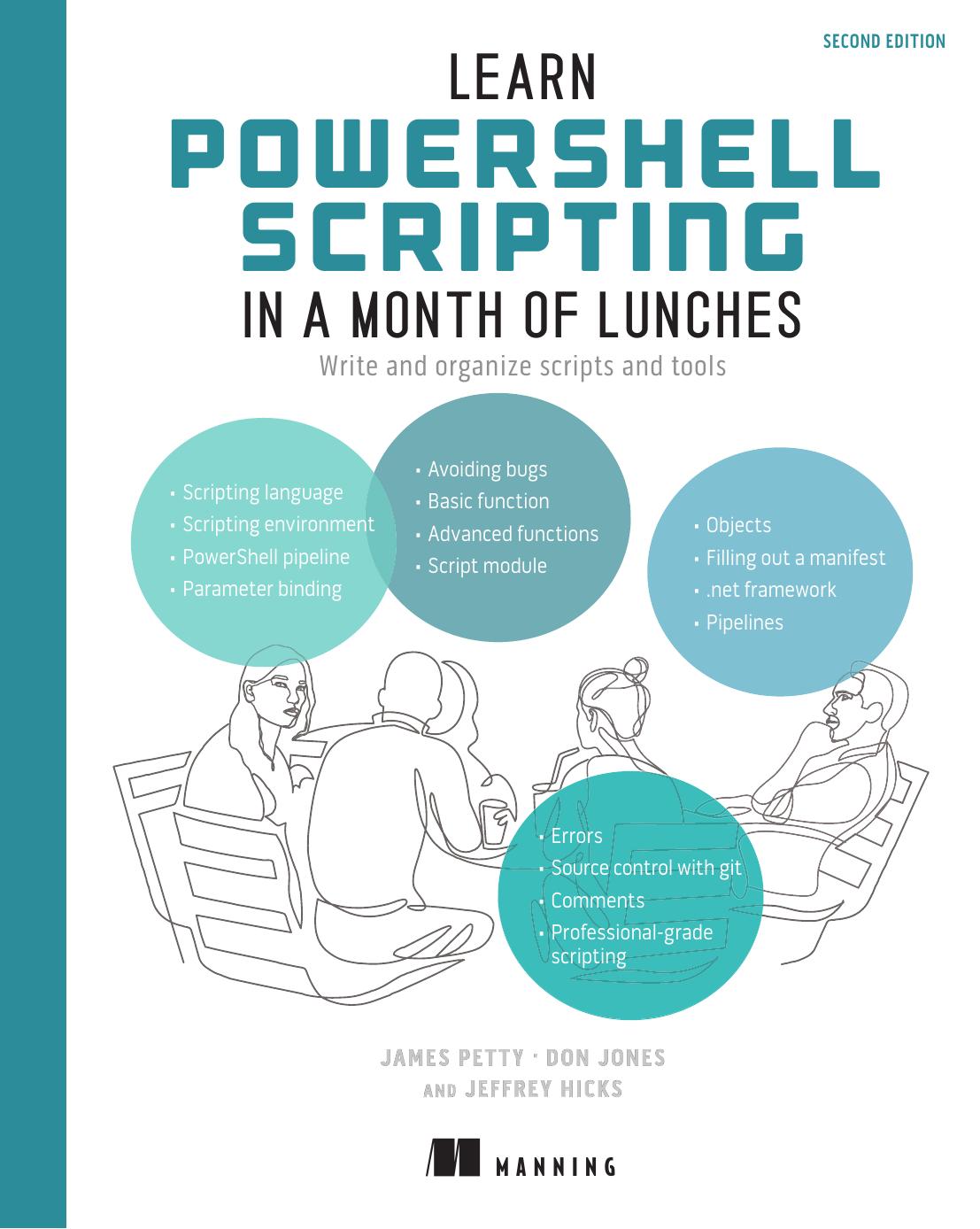 Learn PowerShell Scripting in a Month of Lunches, Second Edition: Write and Organize Scripts and Tools