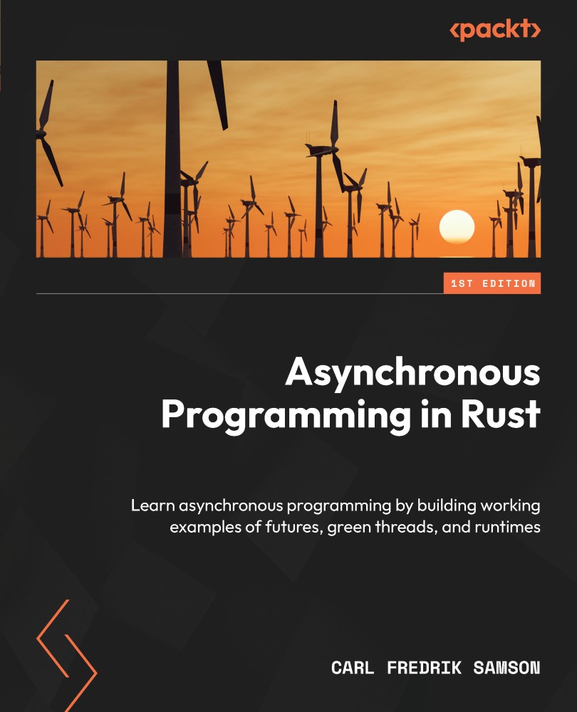 Asynchronous Programming in Rust: Learn Asynchronous Programming by Building Working Examples of Futures, Green Threads, and Runtimes