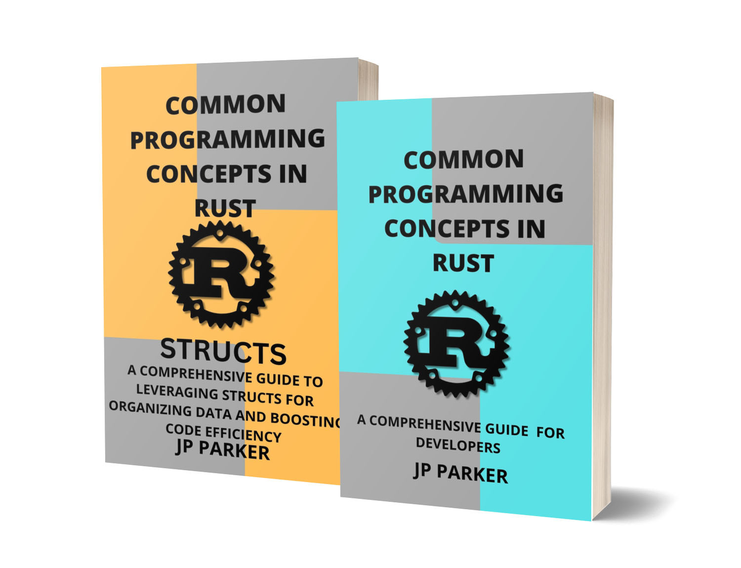 COMMON PROGRAMMING CONCEPTS AND STRUCTS IN RUST: A COMPREHENSIVE GUIDE TO STRUCTS, VARIABLES, DATA TYPES, FUNCTIONS, COMMENTS, AND CONTROL FLOW FOR ASPIRING DEVELOPERS - 2 BOOKS IN 1