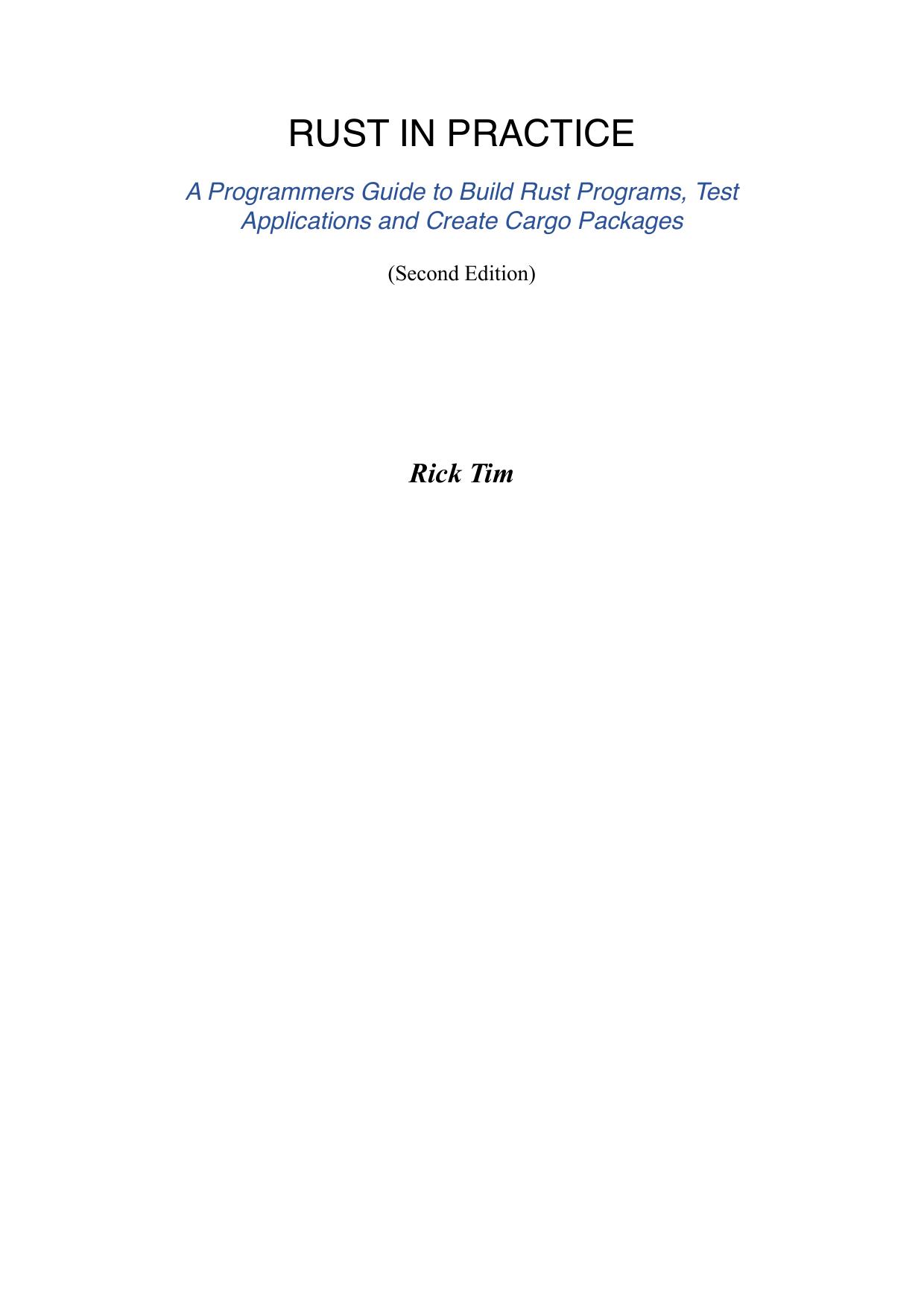Rust in Practice, Second Edition: A Programmers Guide to Build Rust Programs, Test Applications and Create Cargo Packages