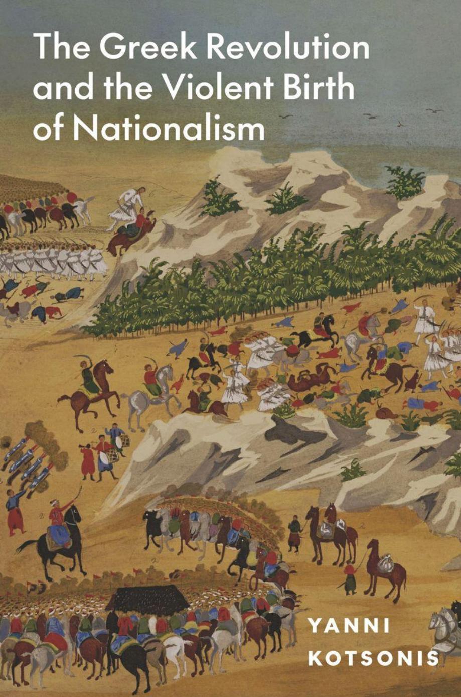 The Greek Revolution and the Violent Birth of Nationalism