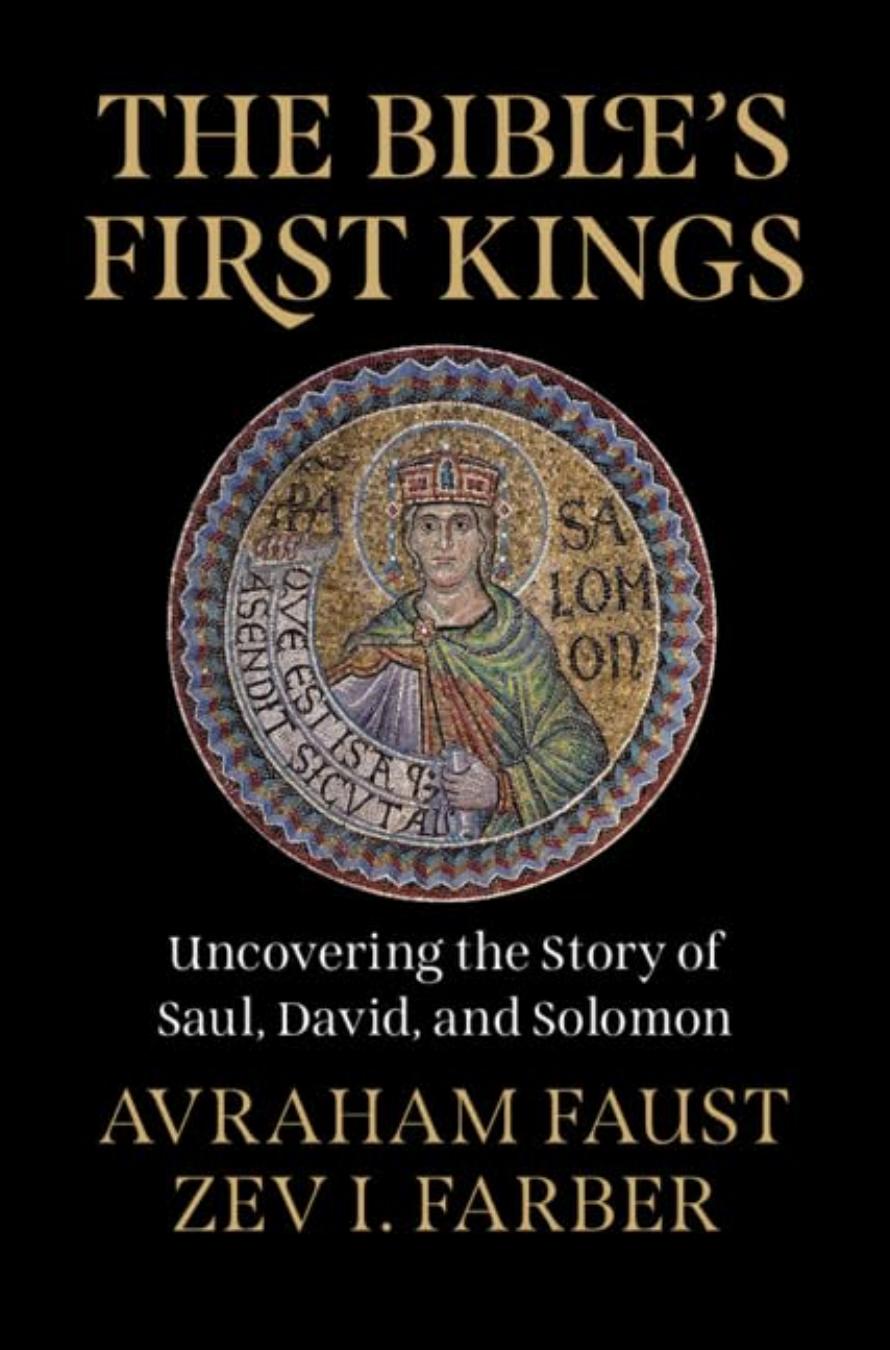 The Bible's First Kings: Uncovering the Story of Saul, David, and Solomon