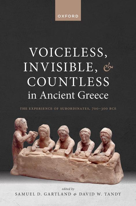 Voiceless, Invisible, and Countless in Ancient Greece: The Experience of Subordinates, 700–300 BCE
