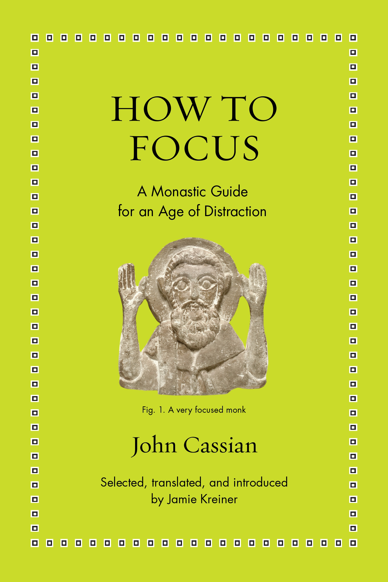 How to Focus: A Monastic Guide for an Age of Distraction