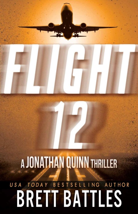 Flight 12: A Jonathan Quinn Thriller: Flight 12 Begins Series Book
