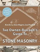 The Owner-Builder's Guide to Stone Masonry