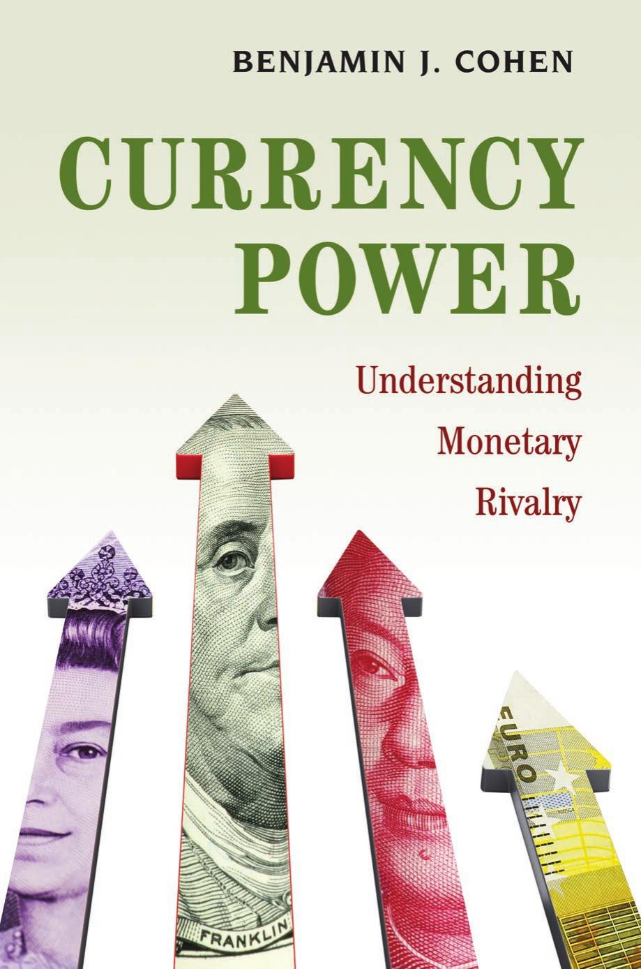 Currency Power: Understanding Monetary Rivalry