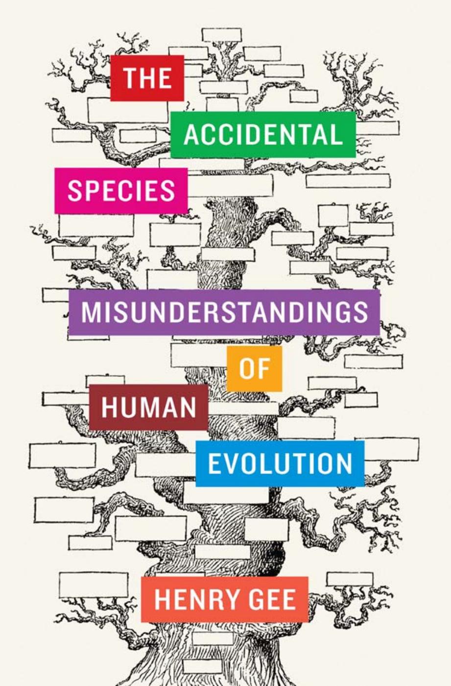 The Accidental Species: Misunderstanding of Human Evolution
