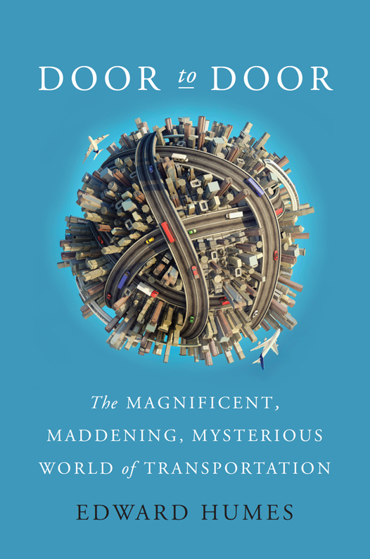 Door to Door: The Magnificent, Maddening, Mysterious World of Transportation