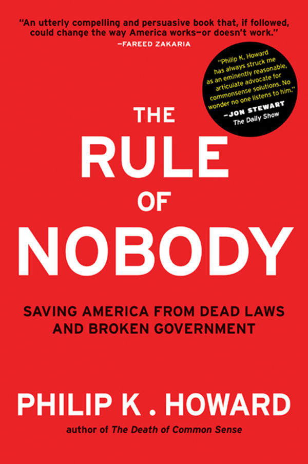 The Rule of Nobody: Saving America From Dead Laws and Broken Government