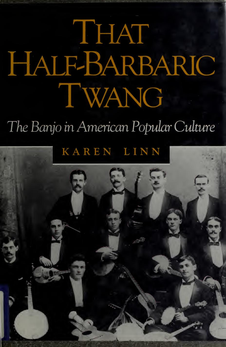 That Half-Barbaric Twang: The Banjo in American Popular Culture