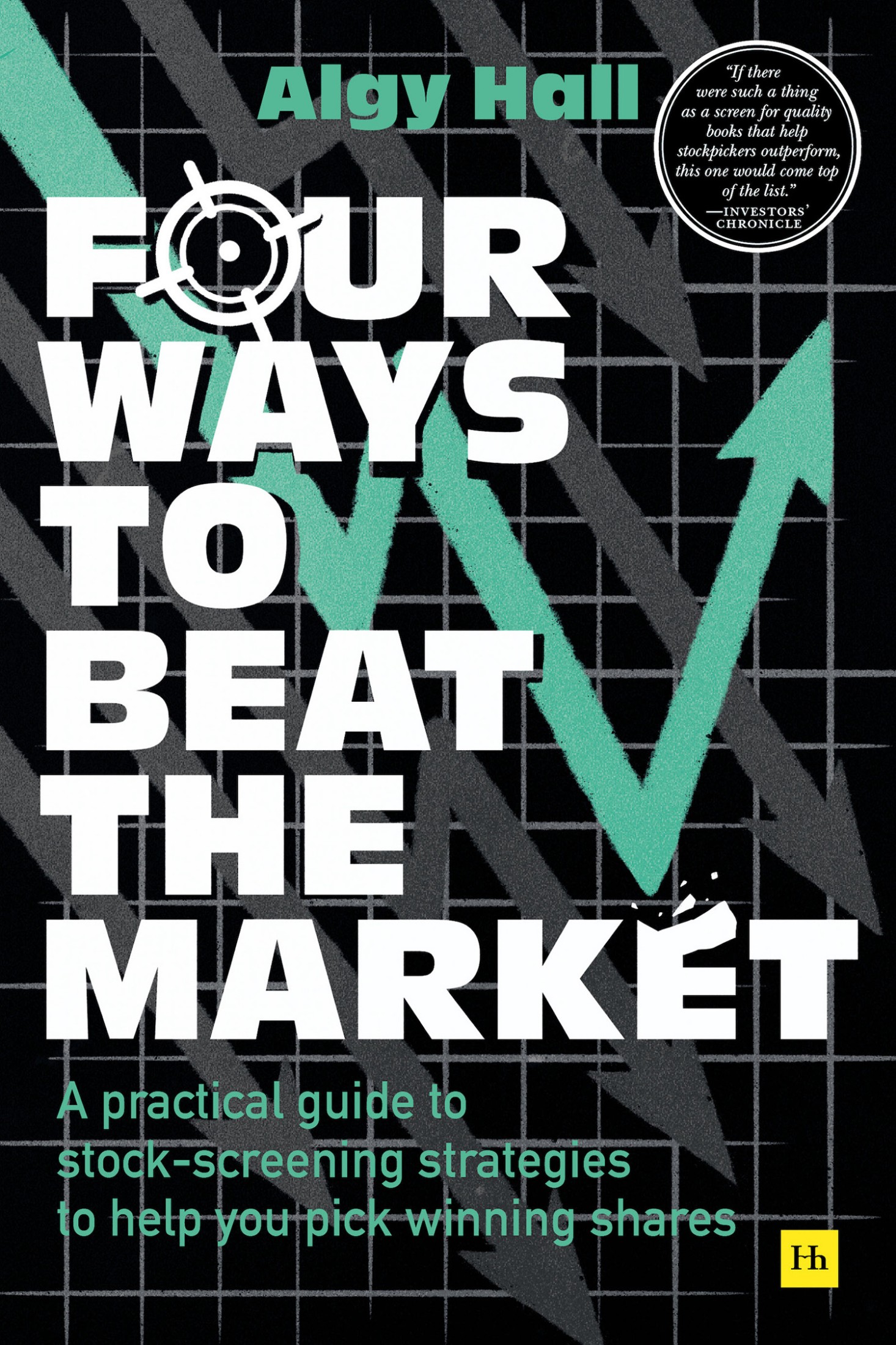 Four Ways to Beat the Market: A Practical Guide to Stock-Screening Strategies to Help You Pick Winning Shares