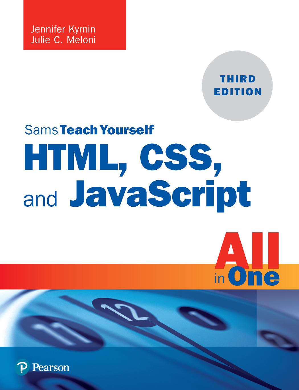 HTML, CSS and JavaScript All in One, Sams Teach Yourself: Covering HTML5, CSS3, and jQuery