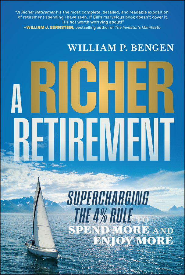 A Richer Retirement: Supercharging the 4% Rule to Spend More and Enjoy More