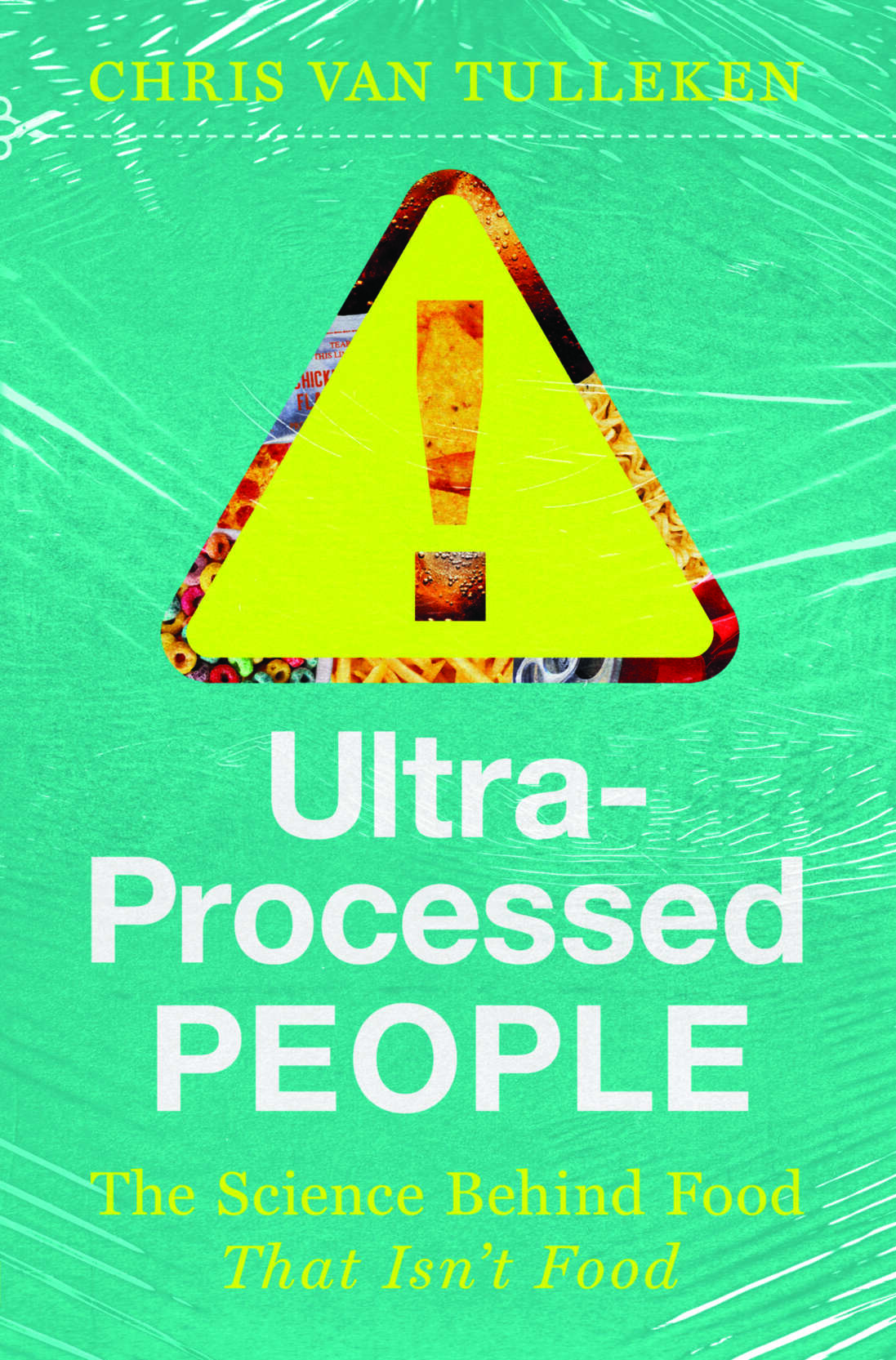 Ultra-Processed People: Why We Can't Stop Eating Food That Isn't Food