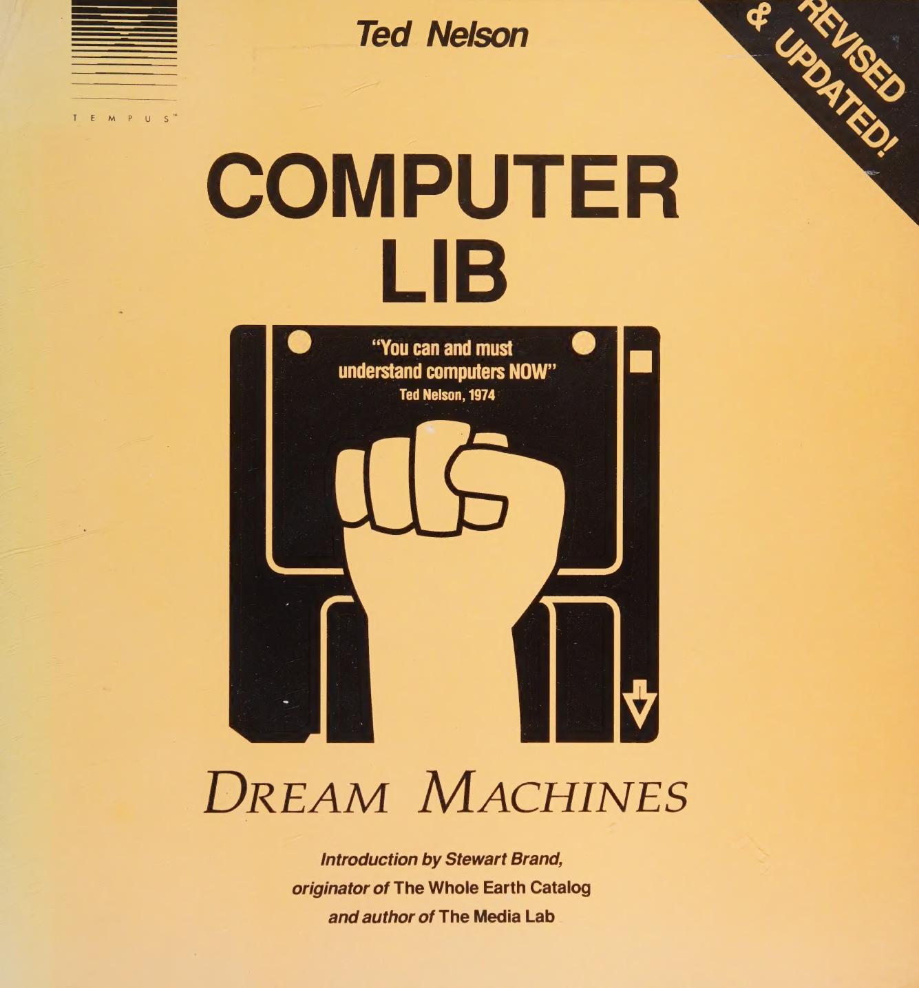 Computer Lib: You Can and Must Understand Computers Now [And] Dream Machines: New Freedoms Through Computer Screens-A Minority Report