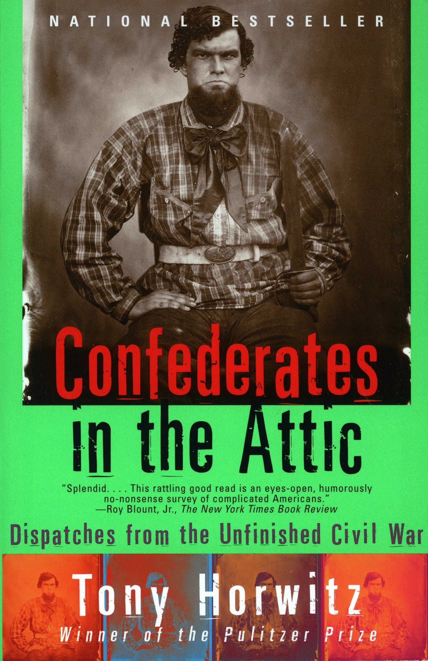 Confederates in the Attic: Dispatches From the Unfinished Civil War