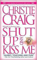 Shut Up and Kiss Me