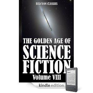 The Golden Age of Science Fiction Vol VIII: An Anthology of 50 Short Stories