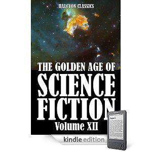 The Golden Age of Science Fiction Vol XII: An Anthology of 50 Short Stories