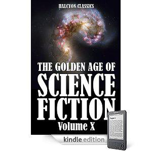 The Golden Age of Science Fiction Vol X: An Anthology of 50 Short Stories