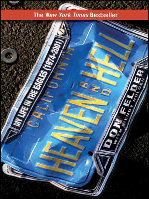 Heaven and Hell: My Life in the Eagles