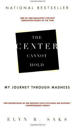 The Center Cannot Hold: My Journey Through Madness