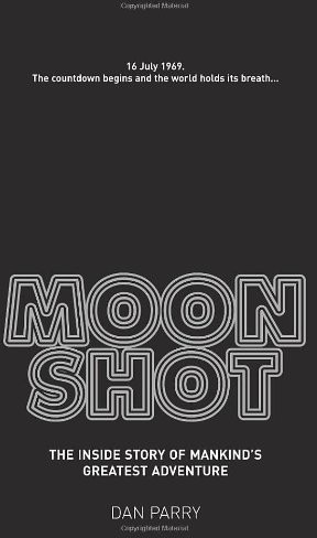 Moonshot: The Inside Story of Mankind's Greatest Adventure