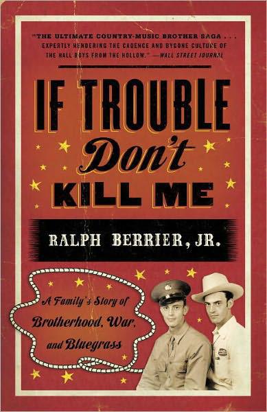 If Trouble Don't Kill Me: A Family's Story of Brotherhood, War;Bluegrass