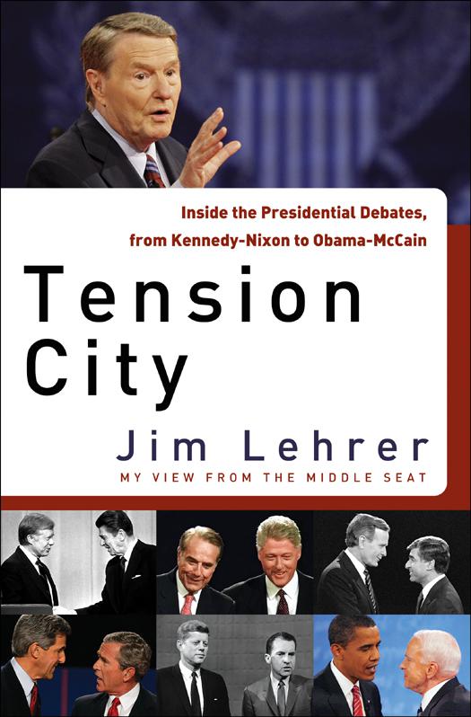 Tension City: Inside the Presidential Debates, From Kennedy-Nixon to Obama-McCain