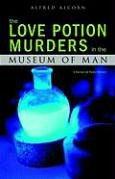 The Love Potion Murders in the Museum of Man