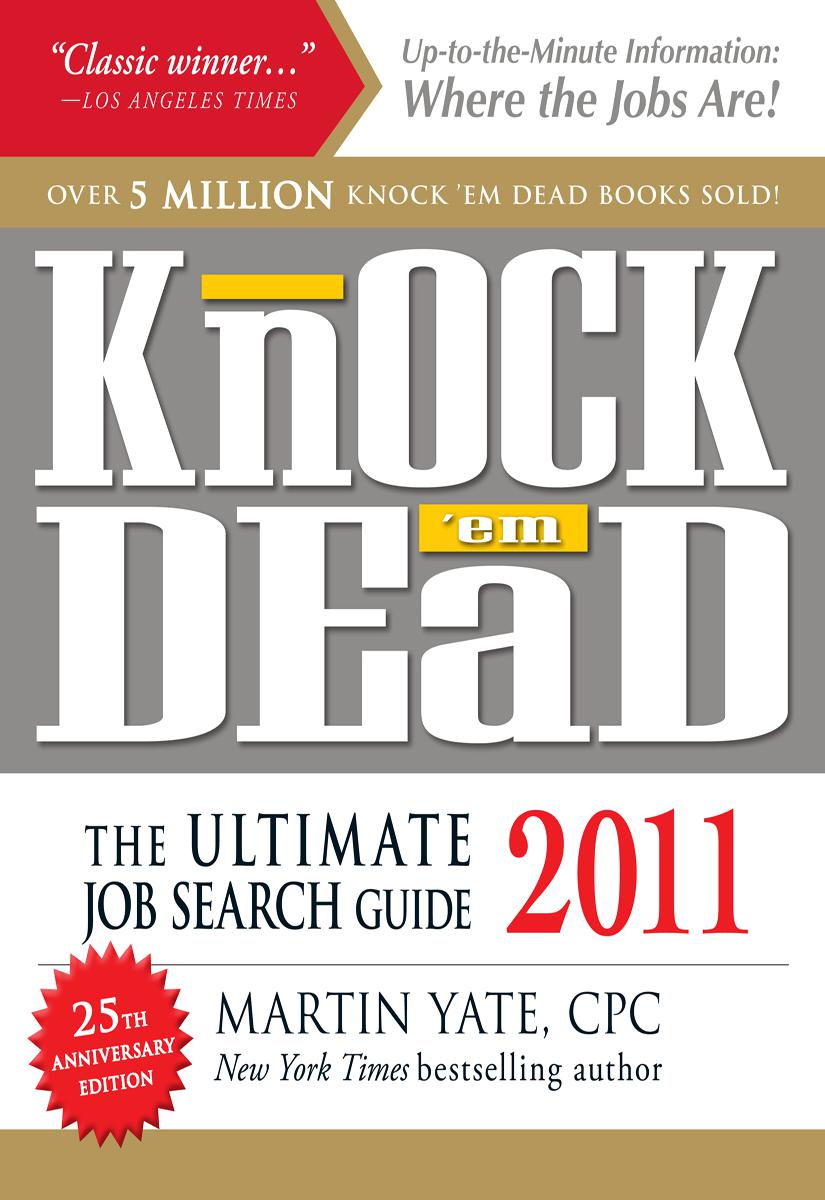 Knock 'Em Dead 2011: The Ultimate Job Search Guide
